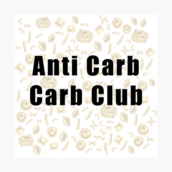 Item preview, Anti Carb Carb Club designed and sold by BrittanyRathel.