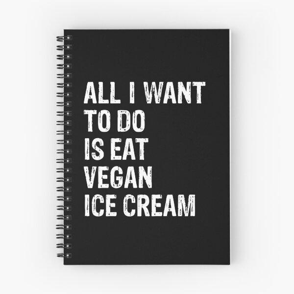 Item preview, All I Want To Do Is Eat Vegan Ice Cream designed and sold by LADistrictGarb.