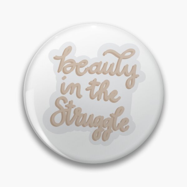 Item preview, beauty in the struggle designed and sold by Taylor Wutrick.