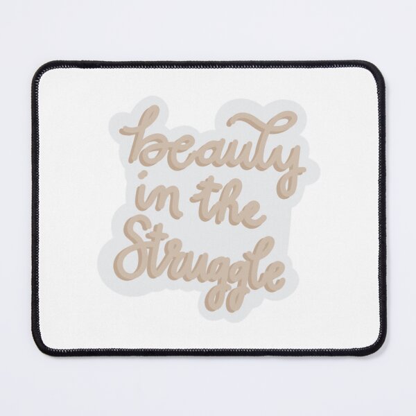 Item preview, beauty in the struggle designed and sold by Taylor Wutrick.