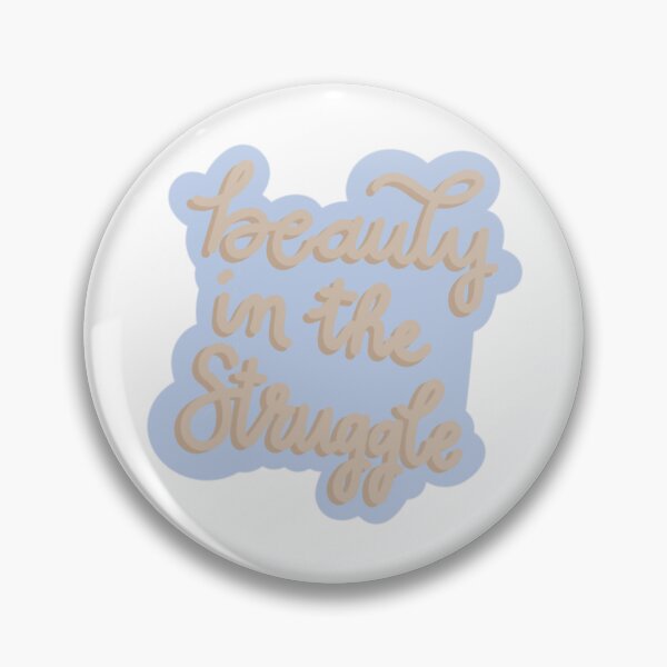 Item preview, beauty in the struggle designed and sold by Taylor Wutrick.