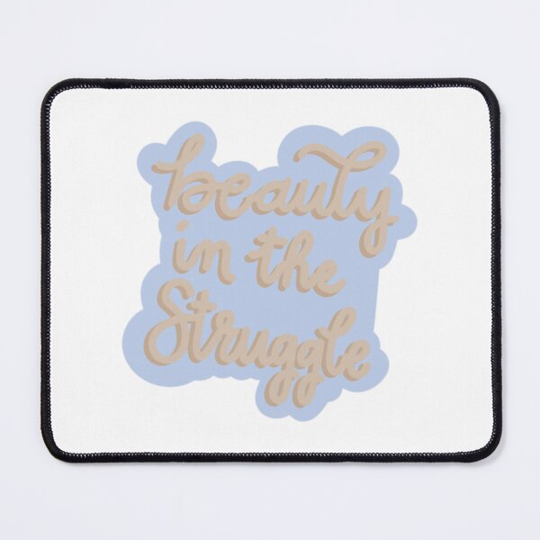 Item preview, beauty in the struggle designed and sold by Taylor Wutrick.