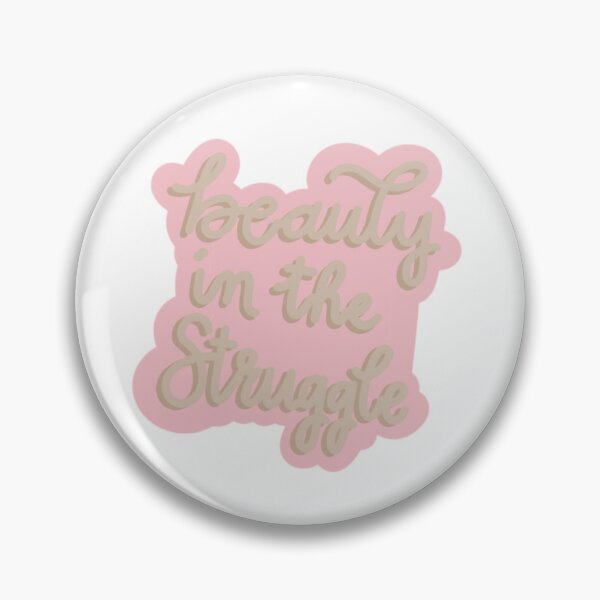 Item preview, beauty in the struggle designed and sold by Taylor Wutrick.