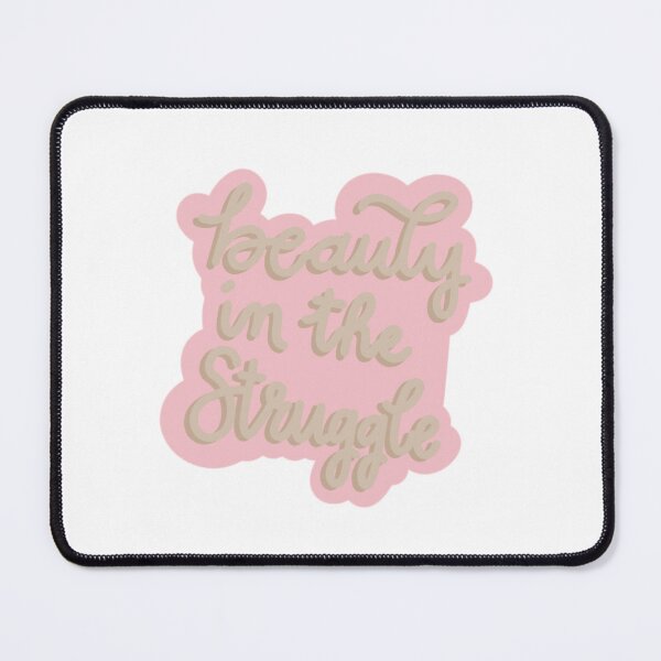 Item preview, beauty in the struggle designed and sold by Taylor Wutrick.