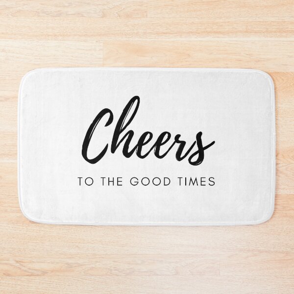 Item preview, Cheers to the good times designed and sold by Cyberistshop.