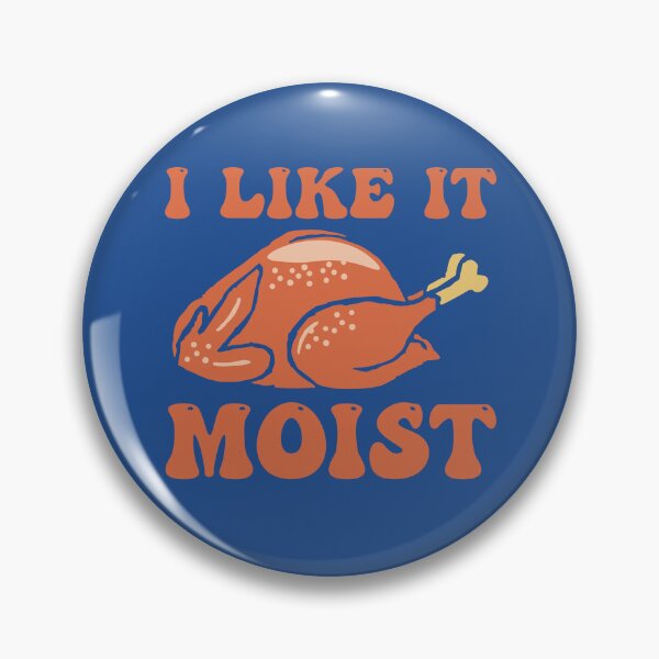 Item preview, Like It Moist designed and sold by THROUGH-LIFE.