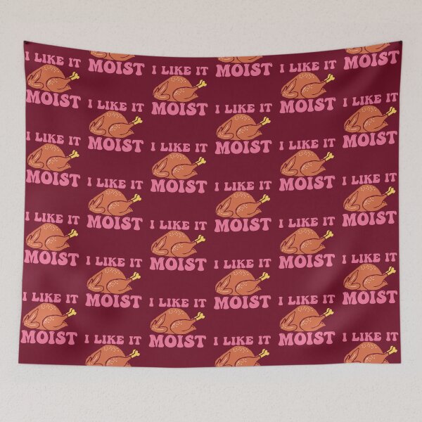 Item preview, Like It Moist designed and sold by THROUGH-LIFE.