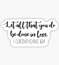 Let all that you do... Sticker
