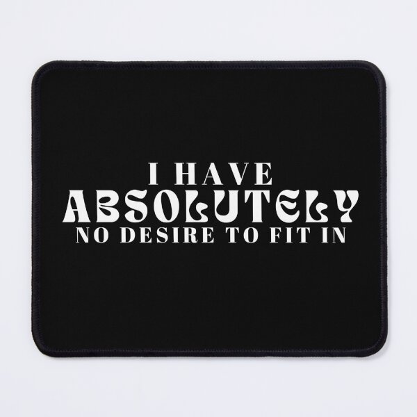 Item preview, I Have Absolutely No Desire to Fit In | Funny Introvert Hoodie for Friends or Family | Sarcastic Nonconformist designed and sold by Alexa5454.