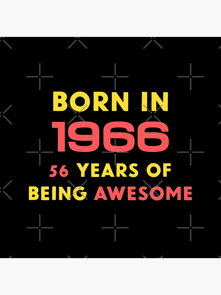 " Born in 1966 56 years of being awesome" Poster for Sale by Furpodog