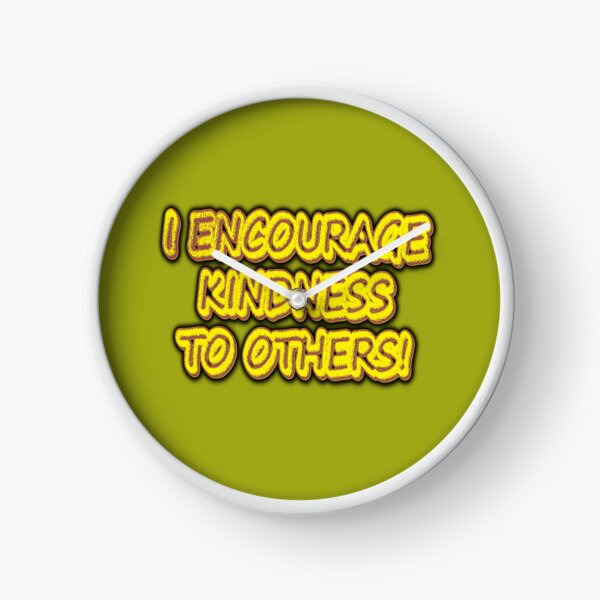 Item preview, "I ENCOURAGE KINDNESS TO OTHERS!" Cute Design. Buy Now designed and sold by Health And Fitness Posts e-Store.