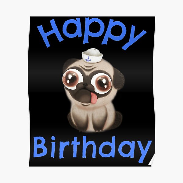 Pug Happy Birthday Posters for Sale | Redbubble