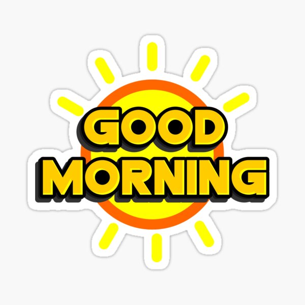 Good Morning Wake UP and LOVE Stickers, Good Morning Sticker, Good Vibes  Stickers, Vinyl Decal, for Laptop, Good Morning Sticker 