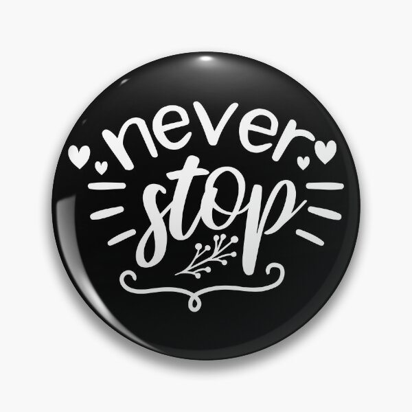 Item preview, Never Stop Quote designed and sold by BlueZenStudio.