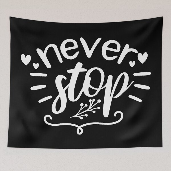 Item preview, Never Stop Quote designed and sold by BlueZenStudio.
