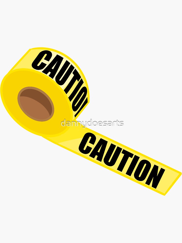 Caution Tape Sticker For Sale By Dannydoesarts Redbubble