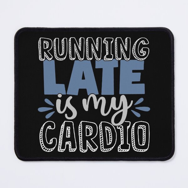 Item preview, Running Late Is My Cardio designed and sold by Gevover.