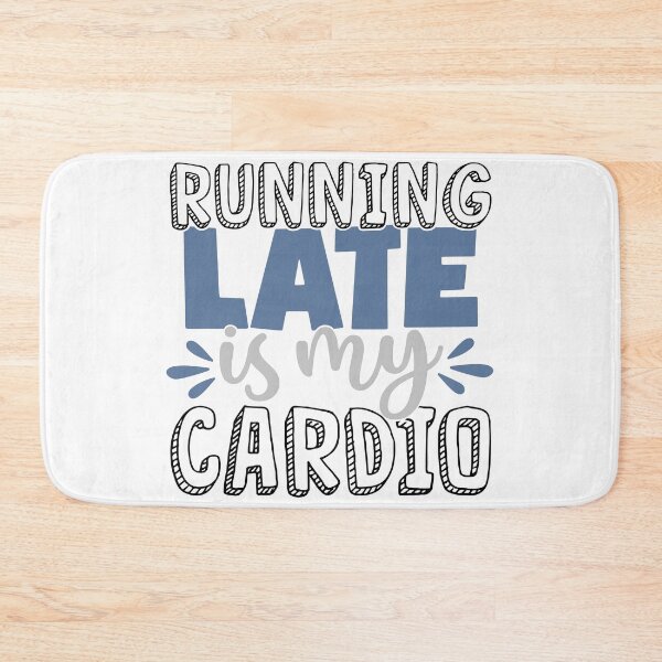 Item preview, Running Late Is My Cardio designed and sold by Gevover.