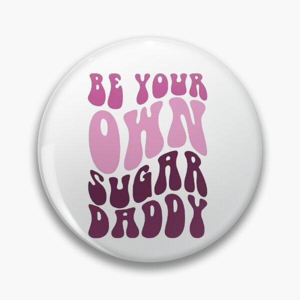 Item preview, be your own daddy make your own sugar designed and sold by Sophistical.