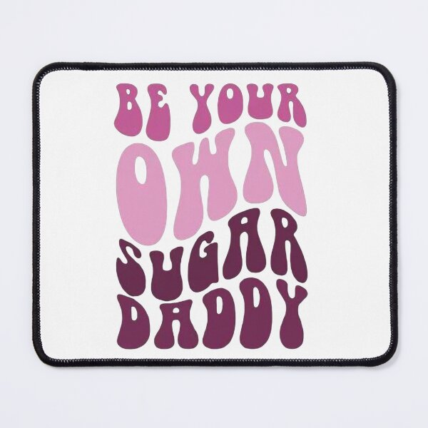 Item preview, be your own daddy make your own sugar designed and sold by Sophistical.
