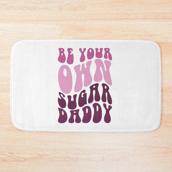 Item preview, be your own daddy make your own sugar designed and sold by Sophistical.