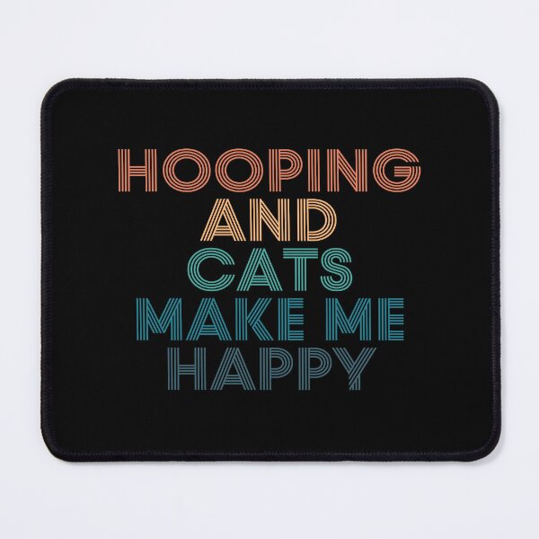 Item preview, Hooping And Cats Make Me Happy- Gift for Hooping & Cats Fans designed and sold by kindxinn.