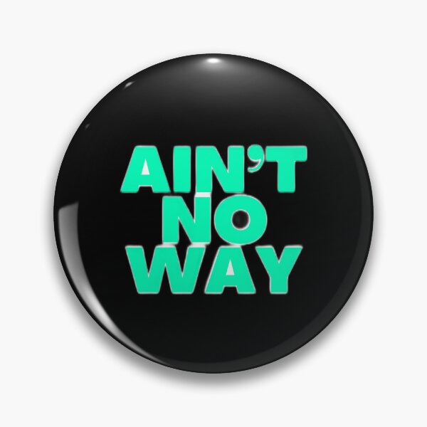 Item preview, Aint No Way designed and sold by Echo Aesthetics.