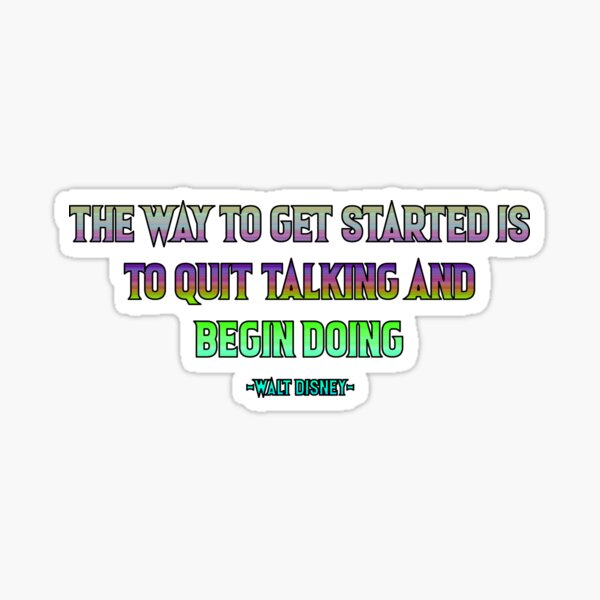 Vista previa del artículo con la obra «Pegatinas de citas motivacionales: la forma de empezar es dejar de hablar y empezar a hacer», diseñado y vendido por Quotes-Stickers.