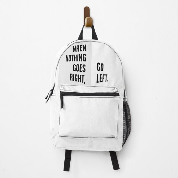 Item preview, WHEN NOTHING GOES RIGHT, GO LEFT black / Cool and Funny quotes designed and sold by DRK7DSGN.