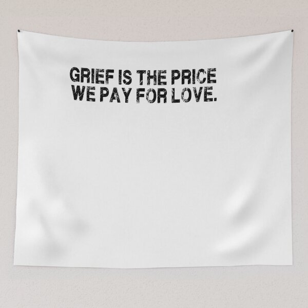 Item preview,  grief is the price we pay for love designed and sold by designreb.