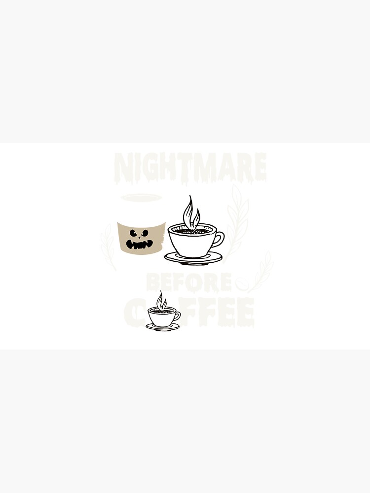 Discover i am a nightmare before coffee Caps