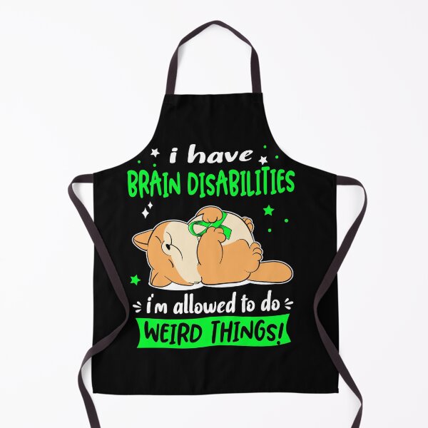 Item preview, Brain Disabilities Awareness Funny I have Brain Disabilities i'm allowed to do Weird Things! designed and sold by JanetShop809.