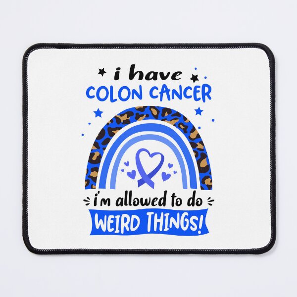 Item preview, Colon Cancer Awareness - I have Colon Cancer i am allowed to do Weird Things! designed and sold by KirstybShop.