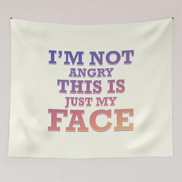 Item preview, Im Not Angry This Is Just My Face designed and sold by franktact.