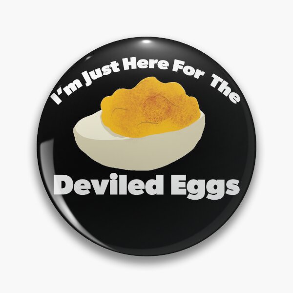 Item preview, I'm Just Here For The Deviled Eggs designed and sold by RoguePixel.