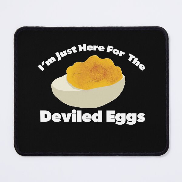 Item preview, I'm Just Here For The Deviled Eggs designed and sold by RoguePixel.