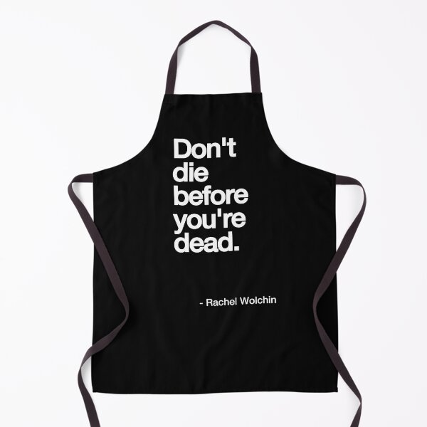 Item preview, DON'T DIE BEFORE YOU'RE DEAD. white / Cool and Funny quotes designed and sold by DRK7DSGN.