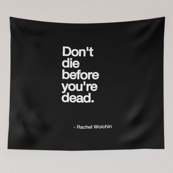 Item preview, DON'T DIE BEFORE YOU'RE DEAD. white / Cool and Funny quotes designed and sold by DRK7DSGN.