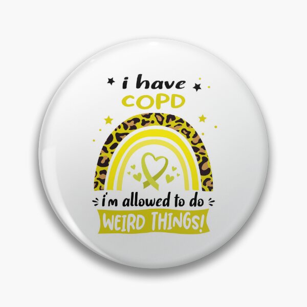 Item preview, COPD Awareness - I have COPD i am allowed to do Weird Things! designed and sold by KirstybShop.
