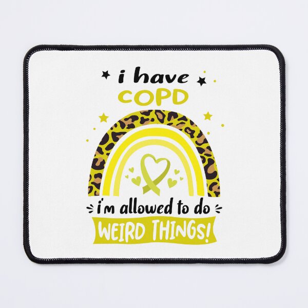 Item preview, COPD Awareness - I have COPD i am allowed to do Weird Things! designed and sold by KirstybShop.