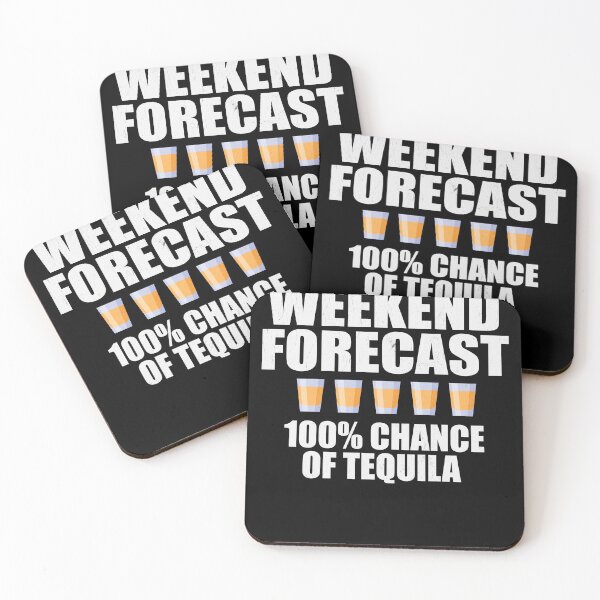 Item preview, Weekend Forecast is Tequila designed and sold by RoguePixel.