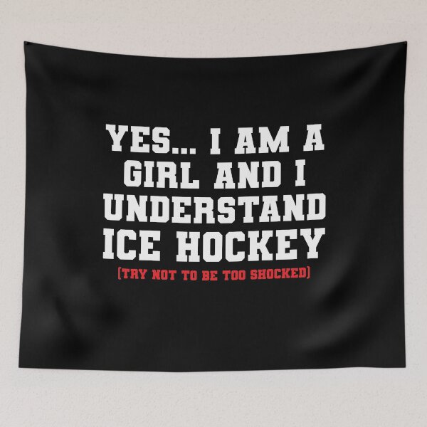 Item preview, Funny I'm A Girl The Understands Ice Hockey designed and sold by RoguePixel.