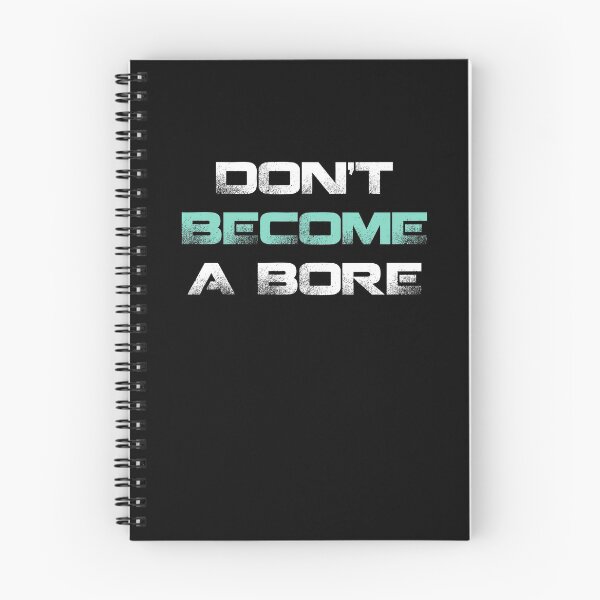 Item preview, DON'T BECOME A BORE designed and sold by antipatic.