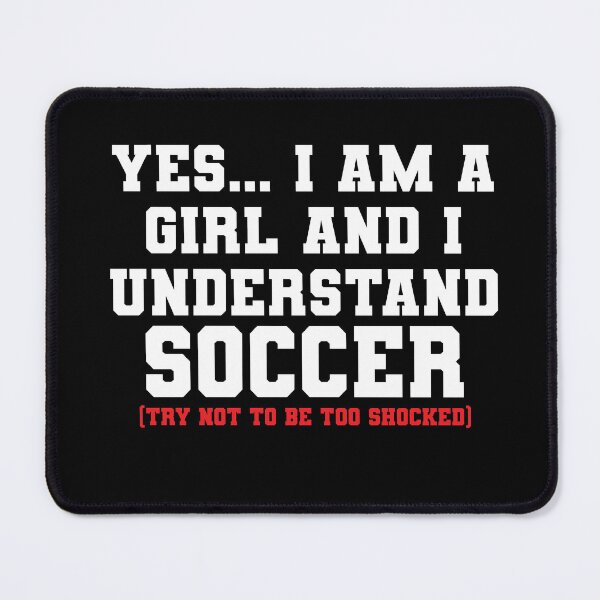 Item preview, Funny I'm A Girl The Understands Soccer designed and sold by RoguePixel.
