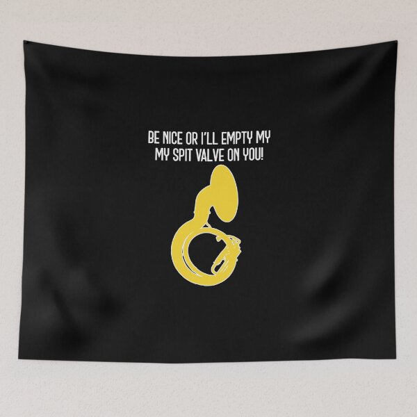 Item preview, Sousaphone Be Nice Or I Ll Empty My Spit Valve On You Funny Sousaphone Gift Marchin designed and sold by patsypo1.