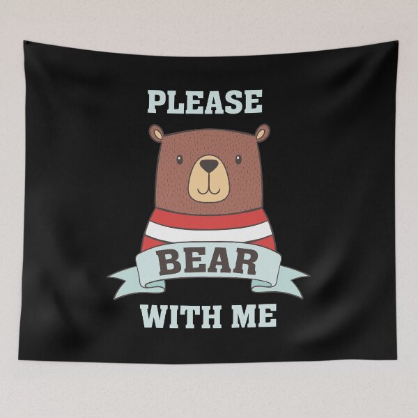 Item preview, PLEASE BEAR WITH ME designed and sold by antipatic.