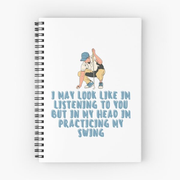 Item preview, I may look like I am listening to you but in my  head I am practicing my swing_best gift for golfers designed and sold by Douniaya.
