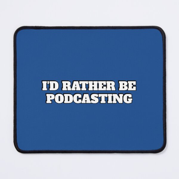 Item preview, Funny podcaster meme - Id rather be podcasting designed and sold by Inspirationmotivation.