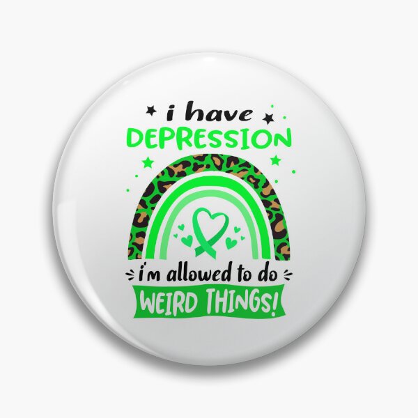 Item preview, Depression Awareness - I have Depression i am allowed to do Weird Things! designed and sold by KirstybShop.
