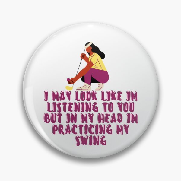 Item preview, I may look like I am listening to you but in my  head I am practicing my swing_best gift for golfers designed and sold by Douniaya.